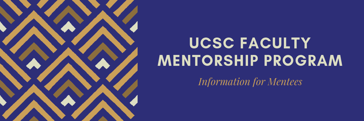 Banner reads: UCSC Faculty Mentorship Program - Information for Mentees